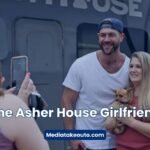 The current The Asher House Girlfriend