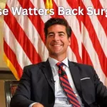 Jesse Watters Back Surgery