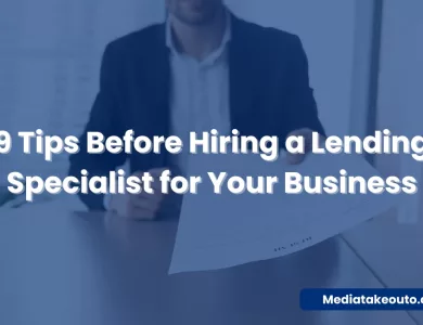 9 Tips Before Hiring a Lending Specialist for Your Business