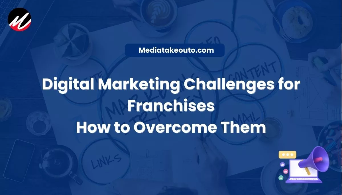 Digital Marketing Challenges for Franchises