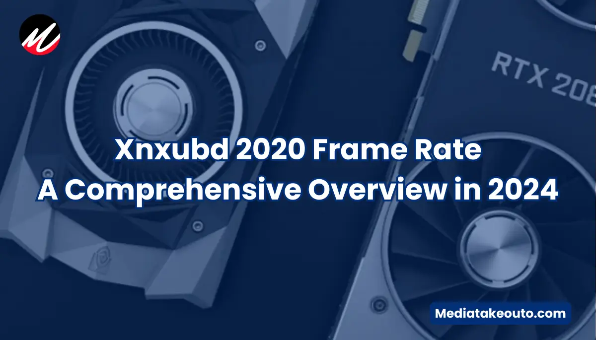 Xnxubd 2020 Frame Rate