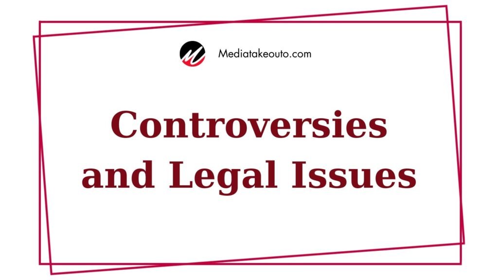 Controversies and Legal Issues