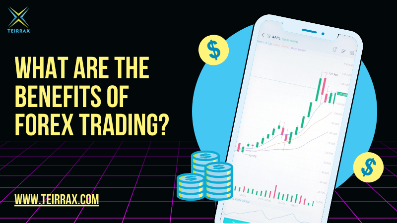What are the Benefits of Forex Trading?